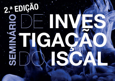 2.ªEdição do Seminário de investigação científica do ISCAL