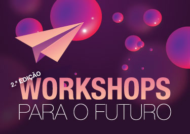 II Edição WorkShops para o FUTURO