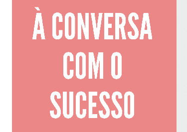 À Conversa com o Sucesso