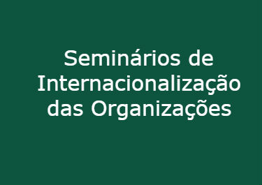 Seminários de Internacionalização das Organizações