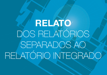 Relato - dos relatórios separados ao relatório integrado