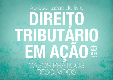 Direito Tributário em ação – casos práticos resolvidos