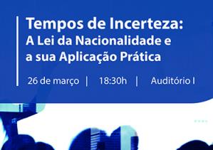Tempos de Incerteza - A lei da Nacionalidade e a sua Aplicação Prática