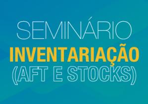 Seminário Inventariação (AFT e Stocks)