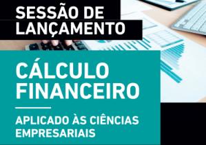 Sessão de Lançamento - Cálculo Financeiro aplicado às ciências empresariais - Volume II