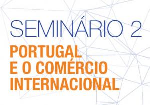 Seminário II: Portugal e o Comércio Internacional