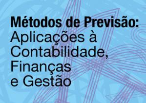 Métodos de Previsão: Aplicações à Contabilidade, Finanças e Gestão (online)