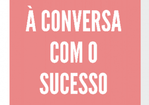 À Conversa com o Sucesso