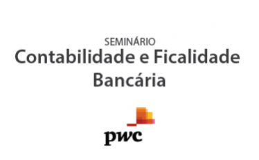Seminário "Contabilidade e Fiscalidade Bancária"