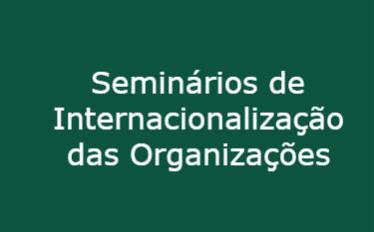 Seminários de Internacionalização das Organizações