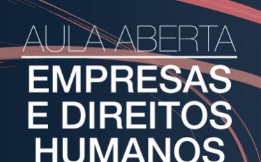 Aula aberta sobre Empresas e Direitos Humanos