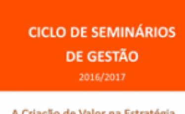 Ciclo de Seminários do Curso de Gestão: "A Criação de Valor na Estratégia"