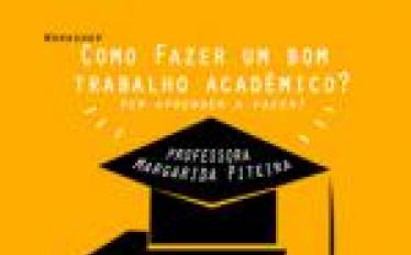 Workshop "Como fazer um bom trabalho académico?"