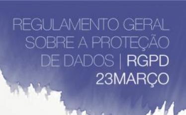 Seminário Regulamento Geral Sobre a Proteção de Dados | RGPD