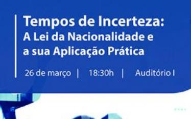 Tempos de Incerteza - A lei da Nacionalidade e a sua Aplicação Prática