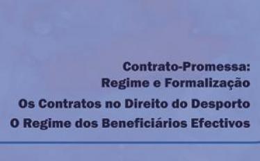 Contrato-promessa: Regime e Formalização. Os contratos no Direito do Desporto. O Regime dos Beneficiários Efectivos