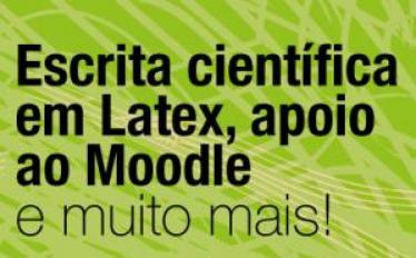 Escrita científica em Latex, apoio ao Moodle e muito mais!