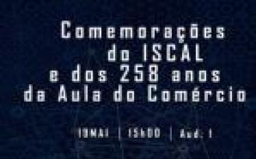 Sessão comemorativa do ISCAL e dos 258 Anos da Aula do Comércio